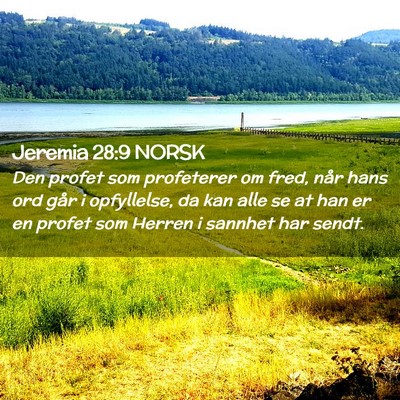Picture 02 - Jeremia 28:9 NORSK - Den profet som profeterer om fred, når hans ord - Bible Verse Picture