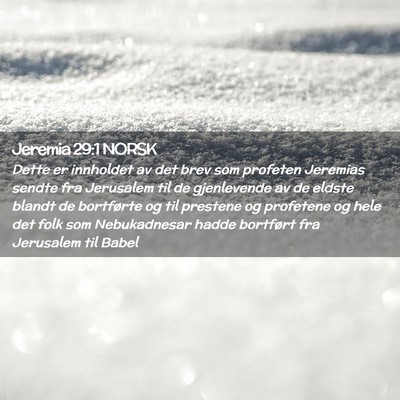 Picture 02 - Jeremia 29:1 NORSK - Dette er innholdet av det brev som profeten - Bible Verse Picture