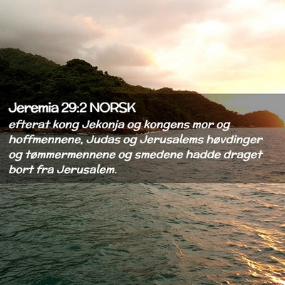 Picture 02 - Jeremia 29:2 NORSK - efterat kong Jekonja og kongens mor og - Bible Verse Picture