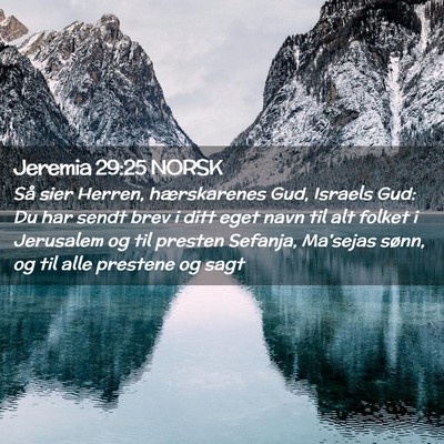 Picture 02 - Jeremia 29:25 NORSK - Så sier Herren, hærskarenes Gud, Israels Gud: - Bible Verse Picture