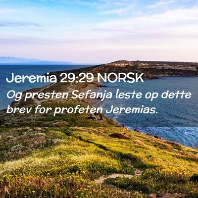 Picture 02 - Jeremia 29:29 NORSK - Og presten Sefanja leste op dette brev for - Bible Verse Picture