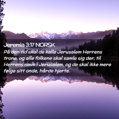 Picture 02 - Jeremia 3:17 NORSK - På den tid skal de kalle Jerusalem Herrens - Bible Verse Picture