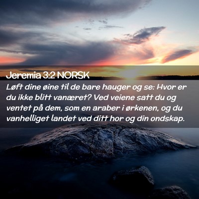 Picture 02 - Jeremia 3:2 NORSK - Løft dine øine til de bare hauger og se: Hvor - Bible Verse Picture