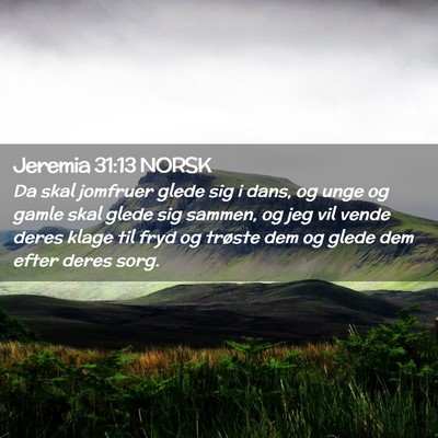 Picture 02 - Jeremia 31:13 NORSK - Da skal jomfruer glede sig i dans, og unge og - Bible Verse Picture