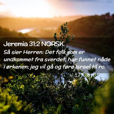 Picture 02 - Jeremia 31:2 NORSK - Så sier Herren: Det folk som er undkommet fra - Bible Verse Picture