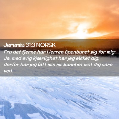 Picture 02 - Jeremia 31:3 NORSK - Fra det fjerne har Herren åpenbaret sig for mig: - Bible Verse Picture