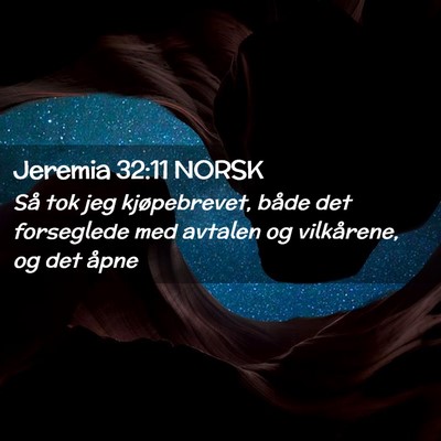 Picture 02 - Jeremia 32:11 NORSK - Så tok jeg kjøpebrevet, både det forseglede - Bible Verse Picture