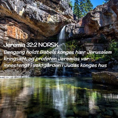 Picture 02 - Jeremia 32:2 NORSK - Dengang holdt Babels konges hær Jerusalem - Bible Verse Picture