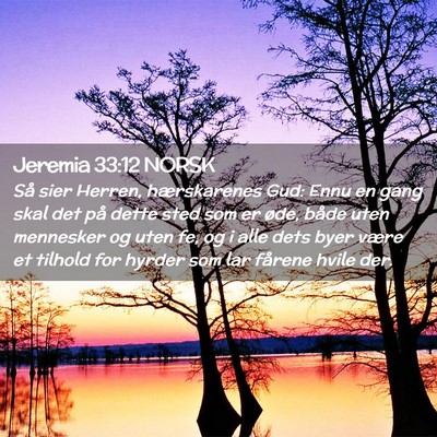 Picture 02 - Jeremia 33:12 NORSK - Så sier Herren, hærskarenes Gud: Ennu en gang - Bible Verse Picture
