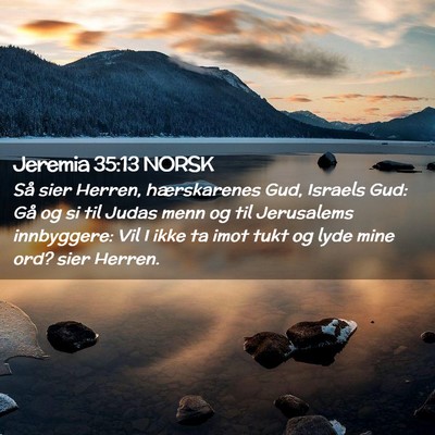 Picture 02 - Jeremia 35:13 NORSK - Så sier Herren, hærskarenes Gud, Israels Gud: - Bible Verse Picture