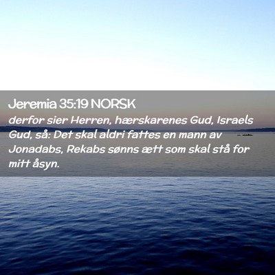 Picture 02 - Jeremia 35:19 NORSK - derfor sier Herren, hærskarenes Gud, Israels - Bible Verse Picture