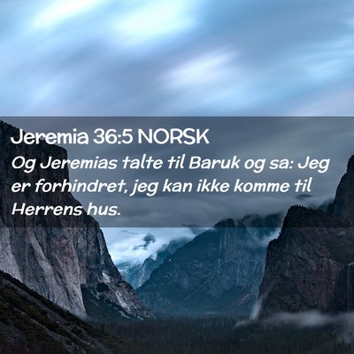 Picture 02 - Jeremia 36:5 NORSK - Og Jeremias talte til Baruk og sa: Jeg er - Bible Verse Picture