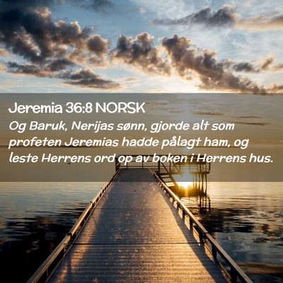 Picture 02 - Jeremia 36:8 NORSK - Og Baruk, Nerijas sønn, gjorde alt som profeten - Bible Verse Picture