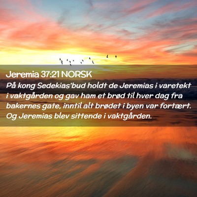Picture 02 - Jeremia 37:21 NORSK - På kong Sedekias'bud holdt de Jeremias i - Bible Verse Picture