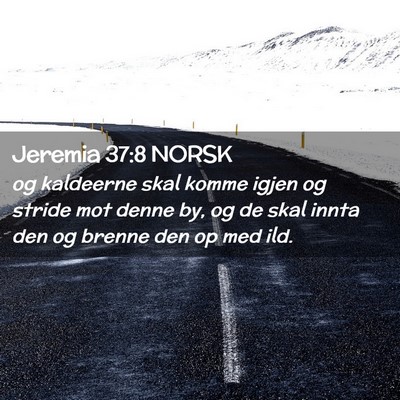 Picture 02 - Jeremia 37:8 NORSK - og kaldeerne skal komme igjen og stride mot denne - Bible Verse Picture
