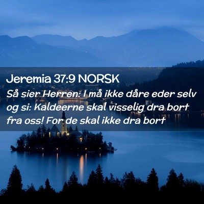 Picture 02 - Jeremia 37:9 NORSK - Så sier Herren: I må ikke dåre eder selv og - Bible Verse Picture