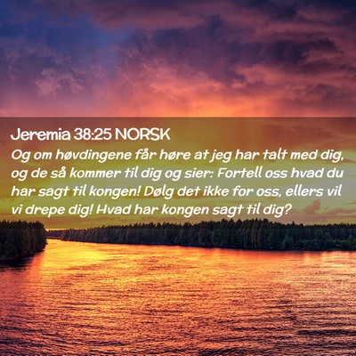 Picture 02 - Jeremia 38:25 NORSK - Og om høvdingene får høre at jeg har talt med - Bible Verse Picture