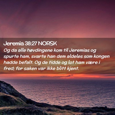 Picture 02 - Jeremia 38:27 NORSK - Og da alle høvdingene kom til Jeremias og spurte - Bible Verse Picture