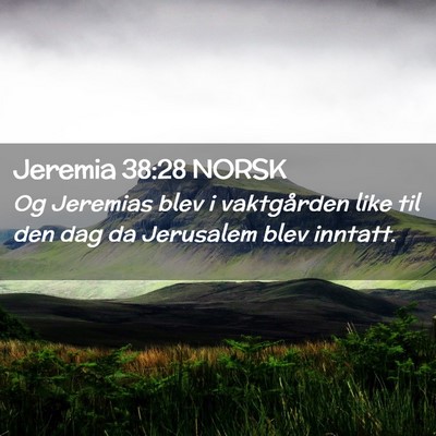 Picture 02 - Jeremia 38:28 NORSK - Og Jeremias blev i vaktgården like til den dag - Bible Verse Picture