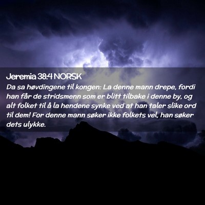 Picture 02 - Jeremia 38:4 NORSK - Da sa høvdingene til kongen: La denne mann - Bible Verse Picture