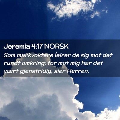 Picture 02 - Jeremia 4:17 NORSK - Som markvoktere leirer de sig mot det rundt - Bible Verse Picture