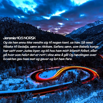 Picture 02 - Jeremia 40:5 NORSK - Og da han ennu ikke vendte sig til nogen kant, sa - Bible Verse Picture