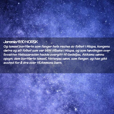 Picture 02 - Jeremia 41:10 NORSK - Og Ismael bortførte som fanger hele resten av - Bible Verse Picture