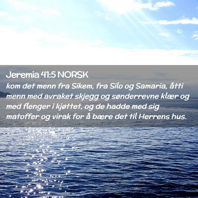 Picture 02 - Jeremia 41:5 NORSK - kom det menn fra Sikem, fra Silo og Samaria, - Bible Verse Picture