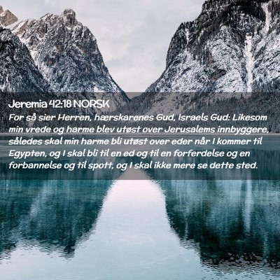 Picture 02 - Jeremia 42:18 NORSK - For så sier Herren, hærskarenes Gud, Israels - Bible Verse Picture