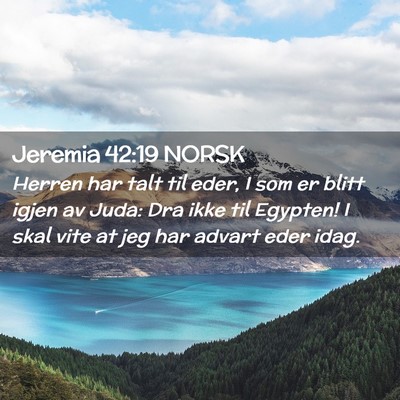 Picture 02 - Jeremia 42:19 NORSK - Herren har talt til eder, I som er blitt igjen av - Bible Verse Picture