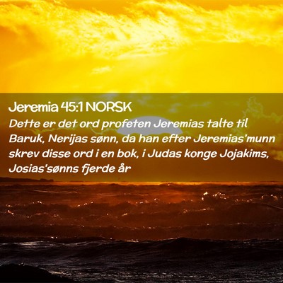 Picture 02 - Jeremia 45:1 NORSK - Dette er det ord profeten Jeremias talte til - Bible Verse Picture