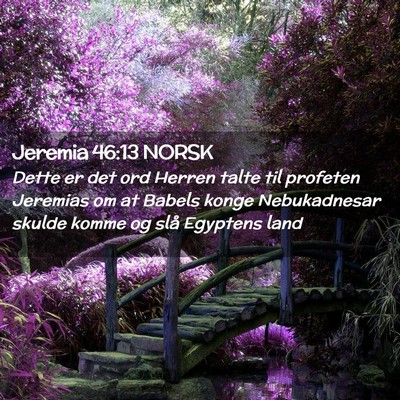Picture 02 - Jeremia 46:13 NORSK - Dette er det ord Herren talte til profeten - Bible Verse Picture