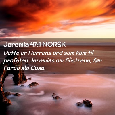 Picture 02 - Jeremia 47:1 NORSK - Dette er Herrens ord som kom til profeten - Bible Verse Picture