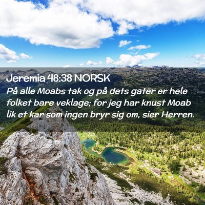 Picture 02 - Jeremia 48:38 NORSK - På alle Moabs tak og på dets gater er hele - Bible Verse Picture