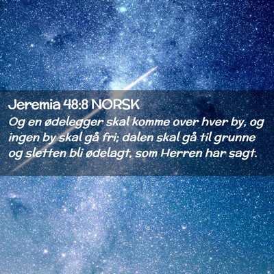 Picture 02 - Jeremia 48:8 NORSK - Og en ødelegger skal komme over hver by, og - Bible Verse Picture