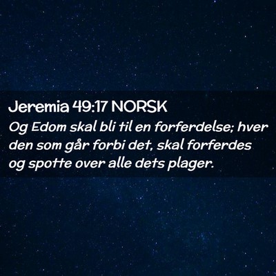 Picture 02 - Jeremia 49:17 NORSK - Og Edom skal bli til en forferdelse; hver den som - Bible Verse Picture