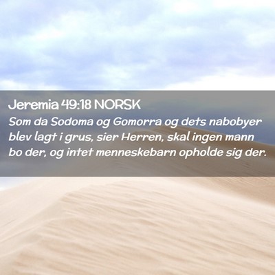 Picture 02 - Jeremia 49:18 NORSK - Som da Sodoma og Gomorra og dets nabobyer blev - Bible Verse Picture