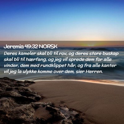 Picture 02 - Jeremia 49:32 NORSK - Deres kameler skal bli til rov, og deres store - Bible Verse Picture