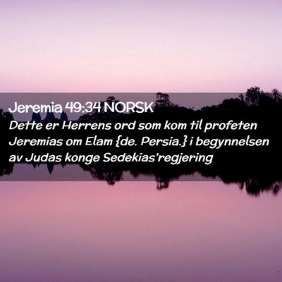 Picture 02 - Jeremia 49:34 NORSK - Dette er Herrens ord som kom til profeten - Bible Verse Picture
