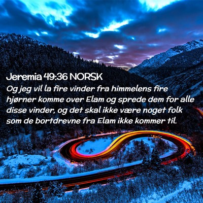 Picture 02 - Jeremia 49:36 NORSK - Og jeg vil la fire vinder fra himmelens fire - Bible Verse Picture