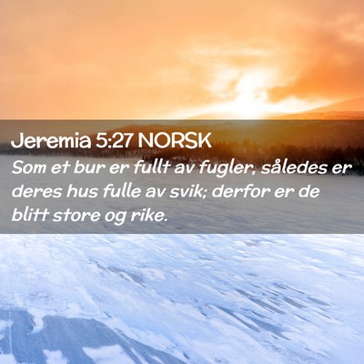 Picture 02 - Jeremia 5:27 NORSK - Som et bur er fullt av fugler, således er deres - Bible Verse Picture