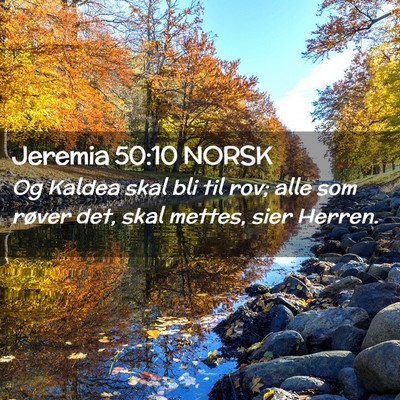 Picture 02 - Jeremia 50:10 NORSK - Og Kaldea skal bli til rov; alle som røver det, - Bible Verse Picture