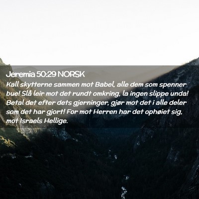 Picture 02 - Jeremia 50:29 NORSK - Kall skytterne sammen mot Babel, alle dem som - Bible Verse Picture