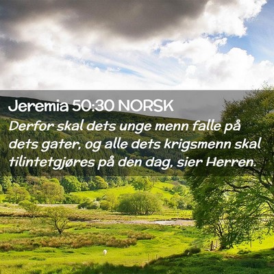 Picture 02 - Jeremia 50:30 NORSK - Derfor skal dets unge menn falle på dets gater, - Bible Verse Picture