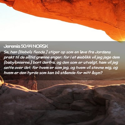 Picture 02 - Jeremia 50:44 NORSK - Se, han {Babels fiende.} stiger op som en løve - Bible Verse Picture