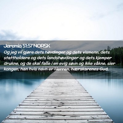 Picture 02 - Jeremia 51:57 NORSK - Og jeg vil gjøre dets høvdinger og dets - Bible Verse Picture