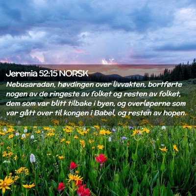 Picture 02 - Jeremia 52:15 NORSK - Nebusaradan, høvdingen over livvakten, - Bible Verse Picture