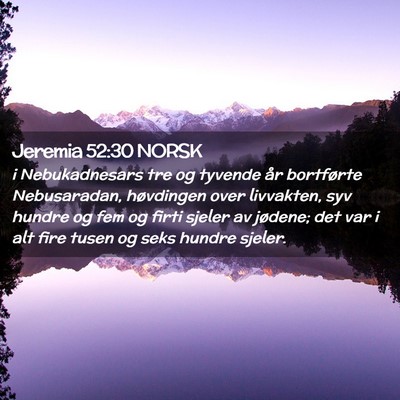 Picture 02 - Jeremia 52:30 NORSK - i Nebukadnesars tre og tyvende år bortførte - Bible Verse Picture