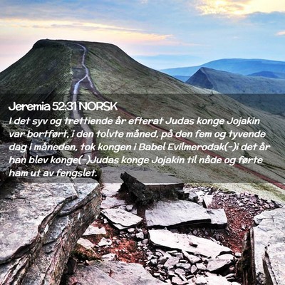 Picture 02 - Jeremia 52:31 NORSK - I det syv og trettiende år efterat Judas konge - Bible Verse Picture