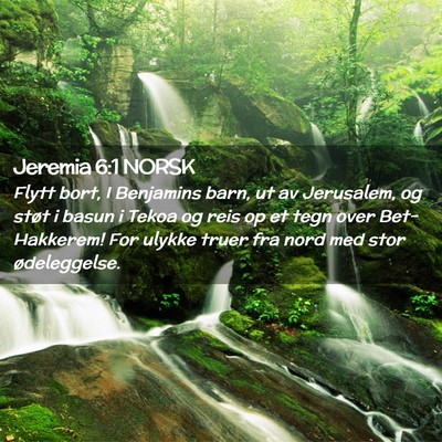 Picture 02 - Jeremia 6:1 NORSK - Flytt bort, I Benjamins barn, ut av Jerusalem, og - Bible Verse Picture